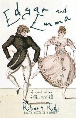 Robert Rodi - Edgar and Emma: A Novel After Jane Austen, Häftad