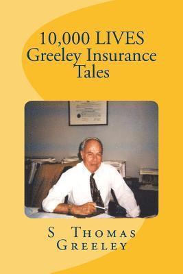 S. Thomas Greeley - 10,000 LIVES Greeley Insurance Tales, Häftad. Tillgänglighet: Lägg i varukorg