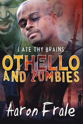 Aaron Frale - Othello and Zombies, Häftad. Tillgänglighet: Lägg i varukorg