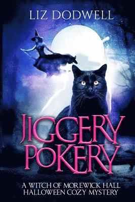 Liz Dodwell - Jiggery Pokery: A Witch of Morewick Hall Halloween Cozy Mystery, Häftad. Tillgänglighet: Lägg i varukorg