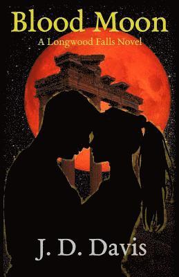 J. D. Davis - Blood Moon: A Longwood Falls Novel, Häftad. Tillgänglighet: Lägg i varukorg