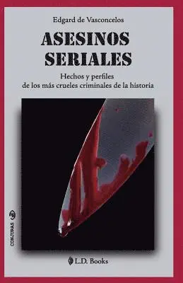 Edgard De Vasconcelos - Asesinos seriales: Hechos y perfiles de los más crueles criminales de la historia, Häftad. Tillgänglighet: Lägg i varukorg