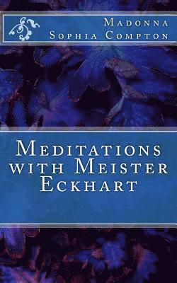 Madonna Sophia Compton - Meditations with Meister Eckhart, Häftad
