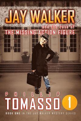 Phillip Tomasso - Jay Walker: The Case of the Missing Action Figure, Häftad. Tillgänglighet: Lägg i varukorg