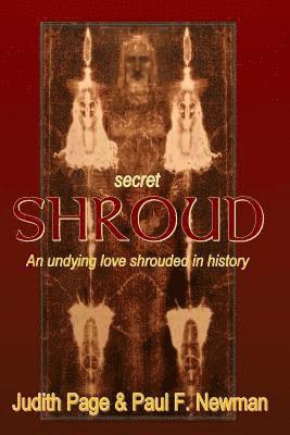 Paul F. Newman, Judith Page - Secret Shroud: An undying love shrouded in history, Häftad