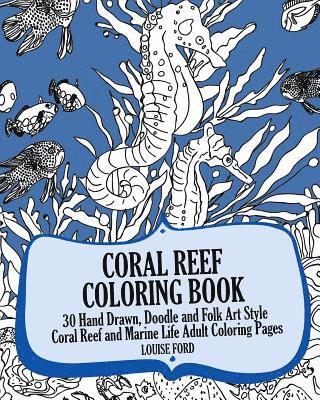 Louise Ford - Coral Reef Coloring Book: 30 Hand Drawn, Doodle and Folk Art Style Coral Reef and Marine Life Adult Coloring Pages, Häftad. Tillgänglighet: Lägg i varukorg
