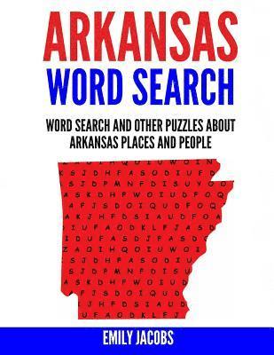 Emily Jacobs - Arkansas Word Search: Word Search and Other Puzzles about Arkansas Places and People, Häftad