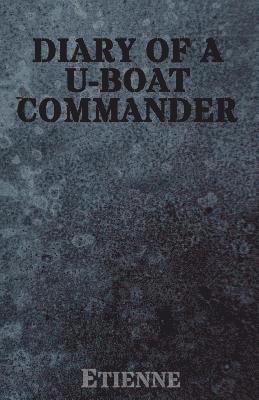 Etienne - The Diary of a U-Boat Commander, Häftad. Tillgänglighet: Lägg i varukorg