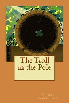 Russell Whitehead - The Troll in the Pole, Häftad. Tillgänglighet: Lägg i varukorg
