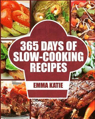 Slow Cooker: 365 Days of Slow Cooking Recipes (Slow Cooker, Slow Cooker Cookbook, Slow Cooker Recipes, Slow Cooking, Slow Cooker Me av Emma Katie