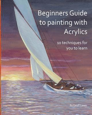 Geoff Lewis - Acrylic painting for beginners, Häftad. Tillgänglighet: Lägg i varukorg