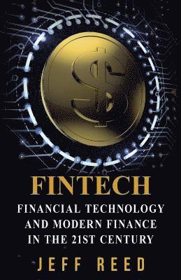 Jeff Reed - FinTech: Financial Technology and Modern Finance in the 21st Century, Häftad. Tillgänglighet: Lägg i varukorg
