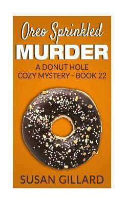 Susan Gillard - Oreo Sprinkled Murder: A Donut Hole Cozy Mystery - Book 22, Häftad. Tillgänglighet: Lägg i varukorg