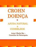 CROHN DOENÇA - Ajuda Natural e Conselhos. Sheila Ber - Consultor de Naturopata.: Portuguese Edition.