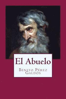 Benito Perez Galdos, Anton Rivas S. - El Abuelo, Häftad. Tillgänglighet: Lägg i varukorg