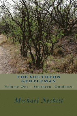 Michael Nesbitt - The Southern Gentleman: The Southern Outdoors, Häftad. Tillgänglighet: Lägg i varukorg
