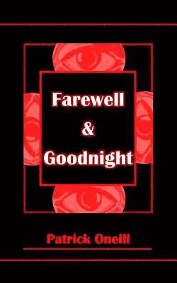 Patrick Oneill - Farewell & Goodnight, Häftad. Tillgänglighet: Lägg i varukorg
