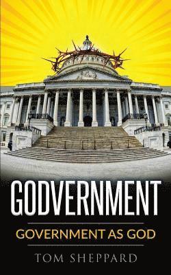 Tom Sheppard - Godvernment: Government as God, Häftad. Tillgänglighet: Lägg i varukorg
