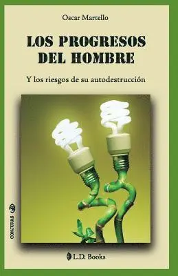 Oscar Martello - Los progresos del hombre: Y los riesgos de su autodestrucción, Häftad. Tillgänglighet: Lägg i varukorg