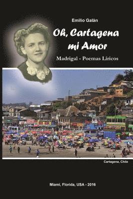 Emilio Galan, Flavio Rivera-Montealegre - Oh, Cartagena mi Amor, Häftad. Tillgänglighet: Lägg i varukorg