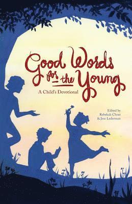 Jess Lederman, Rebekah Choat - Good Words for the Young: A Child's Devotional, Häftad
