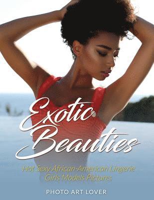 Photo Art Lover - Exotic Beauties: Hot Sexy African-American Lingerie Girls Models Pictures, Häftad. Tillgänglighet: Lägg i varukorg