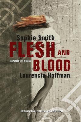 Sophie Smith, Laurencia Hoffman - Flesh and Blood, Häftad. Tillgänglighet: Lägg i varukorg