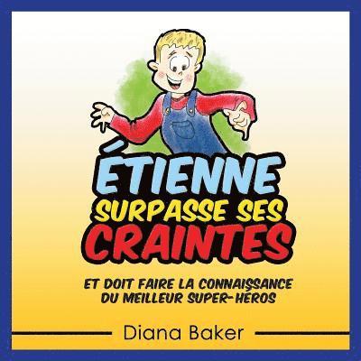 Diana Baker - Étienne Surpasse Ses Craintes: et doit faire la connaissance du meilleur super-héros, Häftad. Tillgänglighet: Lägg i varukorg
