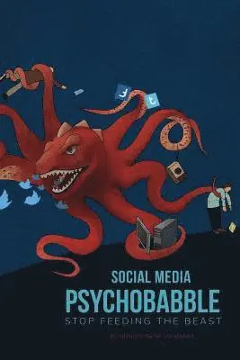 Anthony Robert Smith Chaigneau, Frank Kresen - Social Media Psychobabble: Stop Feeding The Beast, Häftad. Tillgänglighet: Lägg i varukorg