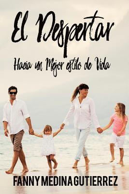 Fanny Medina Gutierrez, Edgardo Moreno - El Despertar: Hacia un Mejor Estilo de Vida, Häftad. Tillgänglighet: Lägg i varukorg