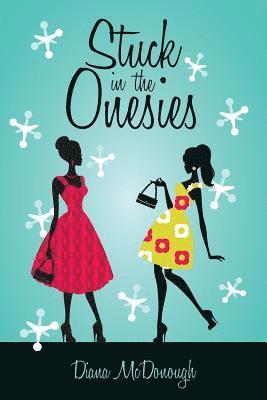 Diana McDonough - Stuck in the Onesies, Häftad