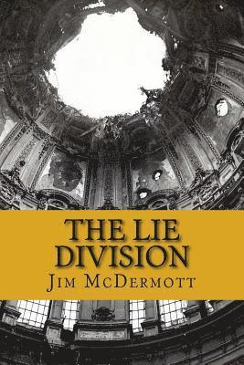 Jim McDermott - The Lie Division: The fourth Otto Fischer novel, Häftad. Tillgänglighet: Lägg i varukorg