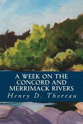 Henry D. Thoreau - A Week on the Concord and Merrimack Rivers, Häftad