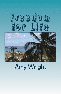 Amy Wright - Freedom for Life: How to Retrain Your Brain Supernaturally in 30 Days, Häftad