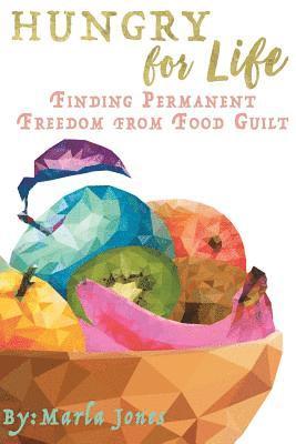 Marla Jones - Hungry for Life: Emotional & Spiritual Healing from Food Addiction, Häftad. Tillgänglighet: Lägg i varukorg