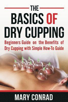 Basics of Dry Cupping av Mary Conrad