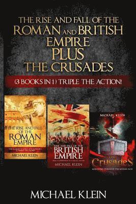 Michael Klein - The Rise and Fall of The Roman and British Empire Plus The Crusades: ( 3 books in 1 ) Triple The Action!, Häftad. Tillgänglighet: Lägg i varukorg