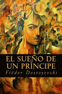 Fiódor Dostoyevski, Tao Editorial - El Sueño de un Príncipe, Häftad