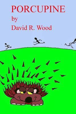 David R. Wood - Porcupine: Volume Ten, Häftad