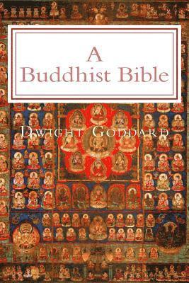Z. Bey, Dwight Goddard - A Buddhist Bible: Illustrated Edition, Häftad