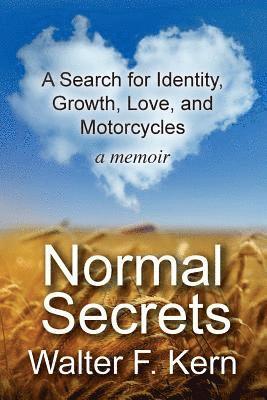 Walter F. Kern - Normal Secrets: A Search for Identity, Growth, Love, and Motorcycles - a memoir, Häftad. Tillgänglighet: Lägg i varukorg