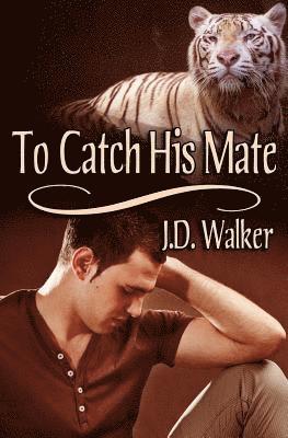 J D Walker - To Catch His Mate, Häftad