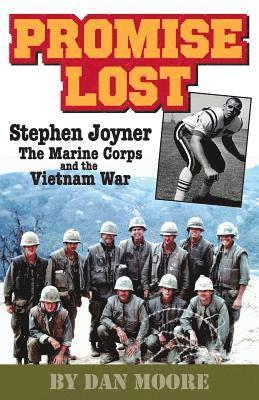 Dan Moore - Promise Lost: Stephen Joyner, The Marine Corps, and the Vietnam War, Häftad