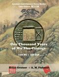 One Thousand Years of Wu Zhu Coinage 118 BC - AD 958