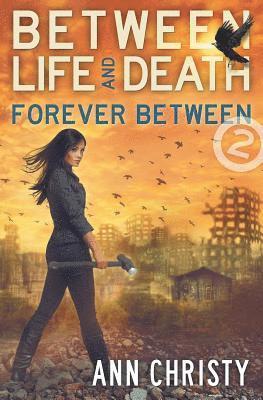 Ann Christy - Between Life and Death: Forever Between, Häftad