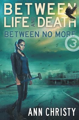 Ann Christy - Between Life and Death: Between No More, Häftad