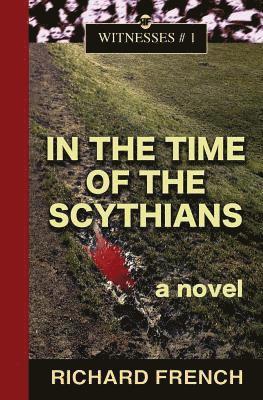 Richard French - In the Time of the Scythians, Häftad. Tillgänglighet: Lägg i varukorg