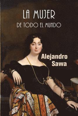 Alejandro Sawa - La mujer de todo el mundo, Häftad. Tillgänglighet: Lägg i varukorg