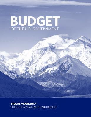 Office of Management And Budget - Budget of the U.S. Government FISCAL YEAR 2017, Häftad. Tillgänglighet: Lägg i varukorg