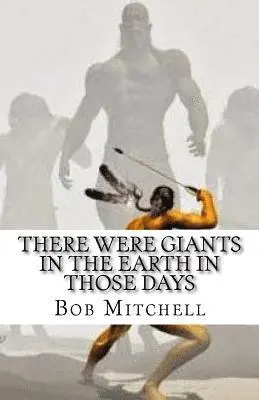 Bob Mitchell - There Were Giants In The Earth In Those Days, Häftad. Tillgänglighet: Tillfälligt slut